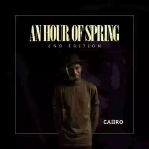 Caiiro - An Hour Of Spring (2nd Edition)